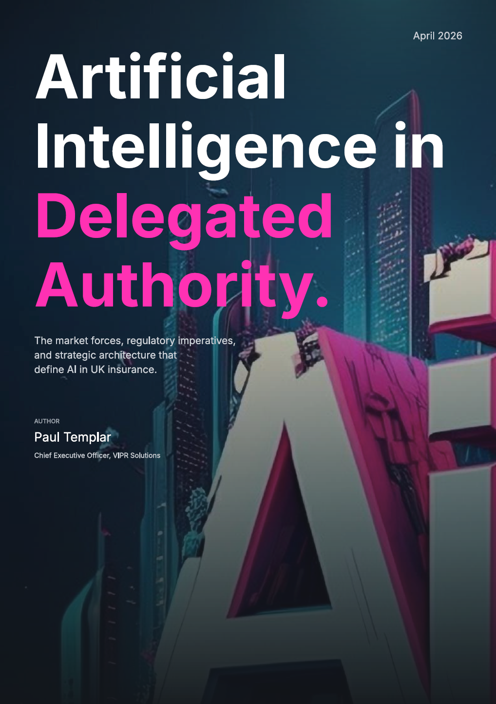 UK Artificial Intelligence in Delegated Authority A VIPR Whitepaper - August 2026
